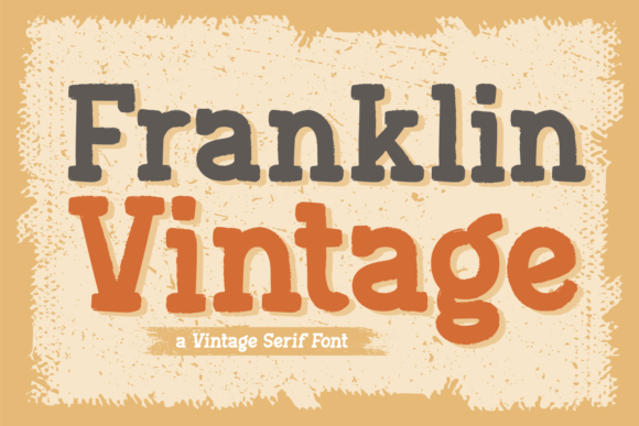 Franklin Vintage: A Serif Font That Feels Like Home